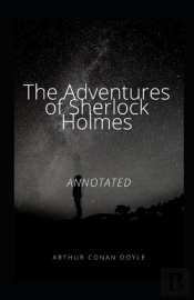 The Adventures Of Sherlock Holmes Annotated