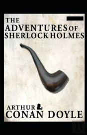 The Adventures Of Sherlock Holmes Annotated