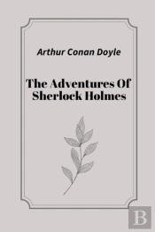 The Adventures Of Sherlock Holmes By Arthur Conan Doyle