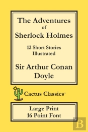 The Adventures Of Sherlock Holmes (Cactus Classics Large Print)
