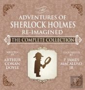 The Adventures Of Sherlock Holmes - Re-Imagined - The Complete Collection
