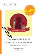 The Adventures Of Sherlock Holmes Xv. The Speckled Band And Other Plays