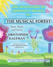The Adventures Of Squiggle T. Buglet In The Musical Forest