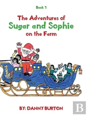 The Adventures Of Sugar And Sophie On The Farm