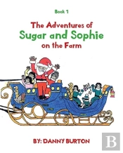 The Adventures Of Sugar And Sophie On The Farm