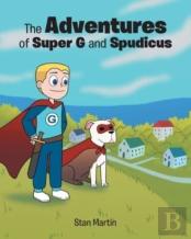The Adventures Of Super G And Spudicus