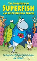 The Adventures Of Superfish And His Superfishal Friends