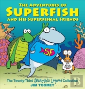 The Adventures Of Superfish And His Superfishal Friends