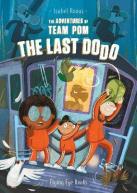 The Adventures Of Team Pom: The Last Dodo