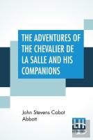 The Adventures Of The Chevalier De La Salle And His Companions