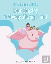 The Adventures Of The Four Cousins In Always Always Land