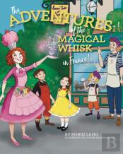 The Adventures Of The Magical Whisk In France
