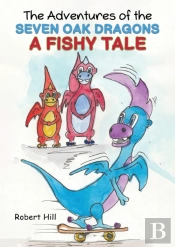 The Adventures Of The Seven Oak Dragons: A Fishy Tale