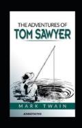 The Adventures Of Tom Sawyer (Annotated)