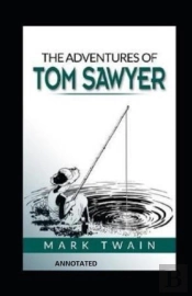 The Adventures Of Tom Sawyer (Annotated)