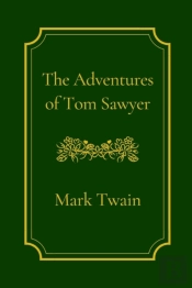 The Adventures Of Tom Sawyer By Mark Twain (Illustrated)
