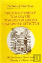The Adventures Of Tom Sawyer, Tom Sawyer Abroad, And Tom Sawyer, Detective