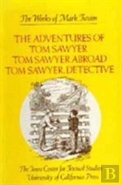 The Adventures Of Tom Sawyer, Tom Sawyer Abroad, And Tom Sawyer, Detective