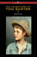 The Adventures Of Tom Sawyer (Wisehouse Classics Edition)