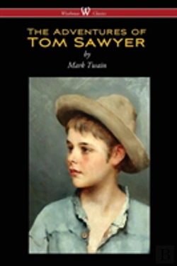 Bertrand.pt - The Adventures Of Tom Sawyer (Wisehouse Classics Edition)