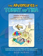 The Adventures Of Tommy And Tina Dreaming Of Becoming A Loggerhead Sea Turtle And Swimming Down The Treasure Coast