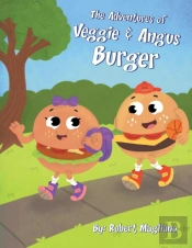 The Adventures Of Veggie & Angus Burger