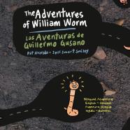 The Adventures Of William Worm * Las Aventuras De Guillermo Gusano