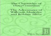 The Adventures Of Willowie Marietlye And Robinie Silver