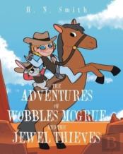 The Adventures Of Wobbles Mcgrue And The Jewel Thieves