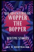 The Adventures Of Wopper The Bopper