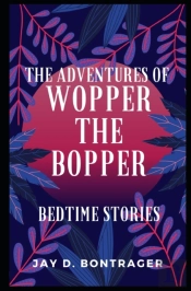The Adventures Of Wopper The Bopper