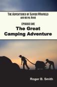 The Adventures Of Xavier Winfield And His Pal Oggie, The Great Camping Adventure