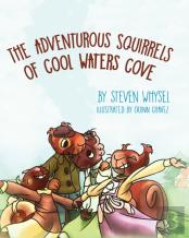 The Adventurous Squirrels Of Cool Waters Cove