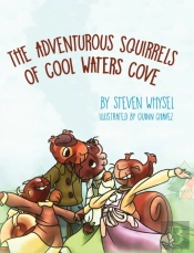 The Adventurous Squirrels Of Cool Waters Cove