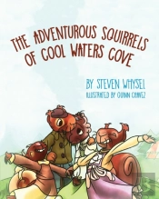 The Adventurous Squirrels Of Cool Waters Cove
