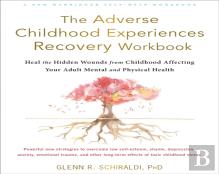 The Adverse Childhood Experiences Recovery Workbook