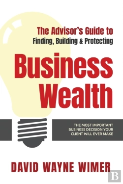 Bertrand.pt - The Advisor'S Guide To Business Wealth