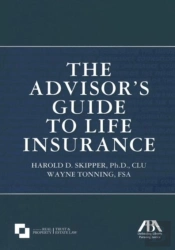 The Advisor'S Guide To Life Insurance