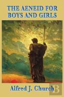 The Aeneid For Boys And Girls