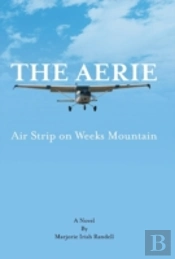 The Aerie: Air Strip On Weeks Mountain