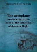 The Aeroplane An Elementary Text-Book Of The Principles Of Dynamic Flight