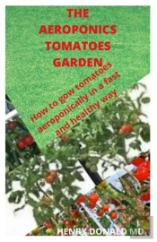 The Aeroponics Tomatoes Garden