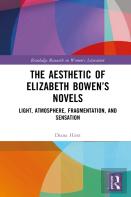 The Aesthetic Of Elizabeth Bowenâ€™S Novels