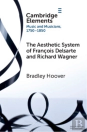 The Aesthetic System Of Francois Delsarte And Richard Wagner