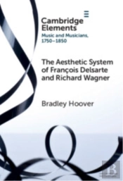 The Aesthetic System Of Francois Delsarte And Richard Wagner