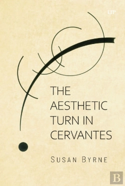 Bertrand.pt - The Aesthetic Turn In Cervantes