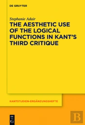 The Aesthetic Use Of The Logical Functions In Kant'S Third Critique