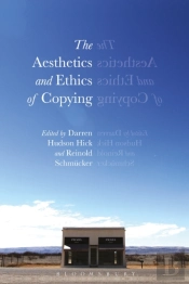 The Aesthetics And Ethics Of Copying