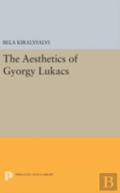 The Aesthetics Of Gyorgy Lukacs
