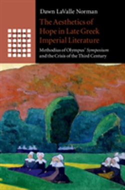 Bertrand.pt - The Aesthetics Of Hope In Late Greek Imperial Literature
